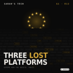 Episodencover „Three Lost Platforms – Europe won the device. Twice.", Sarahs Tech, Staffel 1, Folge 12. Goldener EU-Sternenkranz über einer Wand aus Kacheln mit Technikbegriffen von ZX Spectrum bis Mistral; ARM, SPRAY, SYMBIAN und THE LAYER sind gold hervorgehoben.